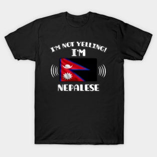 I'm Not Yelling I'm Nepalese - Gift for Nepalese With Roots From Nepal T-Shirt